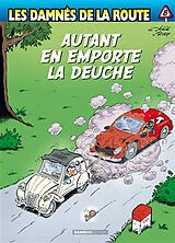 Broschiert Les damnés de la route. Vol. 8. Autant en emporte la deuche von Rudy Achdé; Spiessert
