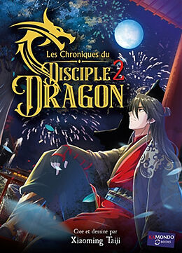 Broché Les chroniques du disciple dragon. Vol. 2 de Xiaoming Taiji