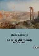 Kartonierter Einband La crise du monde moderne von René Guénon