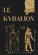 Kartonierter Einband (Kt) Le Kybalion von Hermès Trismégiste