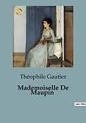 Kartonierter Einband (Kt) Mademoiselle De Maupin von Théophile Gautier