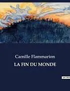 Kartonierter Einband LA FIN DU MONDE von Camille Flammarion