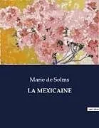 Kartonierter Einband (Kt) LA MEXICAINE von Marie De Solms