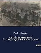 Kartonierter Einband (Kt) LE DÉTERMINISME ÉCONOMIQUE DE KARL MARX von Paul Lafargue
