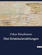 Drei Kriminalerzählungen
