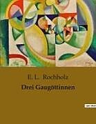 Drei Gaugöttinnen
