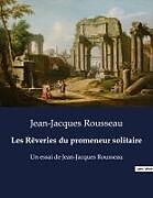 Couverture cartonnée Les Rêveries du promeneur solitaire de Jean-Jacques Rousseau