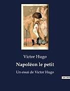 Couverture cartonnée Napoléon le petit de Victor Hugo