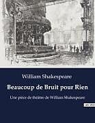 Couverture cartonnée Beaucoup de Bruit pour Rien de William Shakespeare