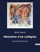 Couverture cartonnée Mémoires d'un collégien de André Laurie