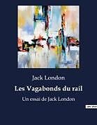 Couverture cartonnée Les Vagabonds du rail de Jack London