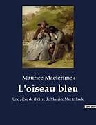 Couverture cartonnée L'oiseau bleu de Maurice Maeterlinck