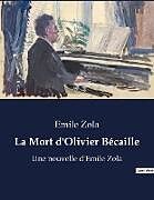 Couverture cartonnée La Mort d'Olivier Bécaille de Emile Zola