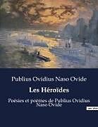 Couverture cartonnée Les Héroïdes de Publius Ovidius Naso Ovide