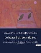 Couverture cartonnée Le hazard du coin du feu de Claude-Prosper Jolyot De Crébillon