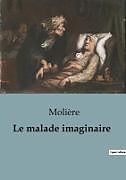 Couverture cartonnée Le malade imaginaire de Molière