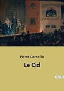 Kartonierter Einband Le Cid von Pierre Corneille