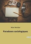 Couverture cartonnée Paradoxes sociologiques de Max Nordau