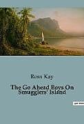 Kartonierter Einband The Go Ahead Boys On Smugglers' Island von Ross Kay