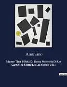 Kartonierter Einband Mastro Titta Il Boia Di Roma Memorie Di Un Carnefice Scritte Da Lui Stesso Vol I von Anonym