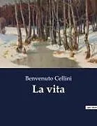 Kartonierter Einband La vita von Benvenuto Cellini