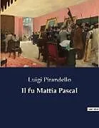 Kartonierter Einband Il fu Mattia Pascal von Luigi Pirandello