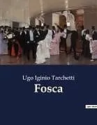 Kartonierter Einband Fosca von Ugo Iginio Tarchetti