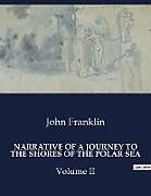 Couverture cartonnée NARRATIVE OF A JOURNEY TO THE SHORES OF THE POLAR SEA de John Franklin