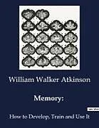 Kartonierter Einband Memory von William Walker Atkinson