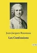 Kartonierter Einband Les Confessions von Jean-Jacques Rousseau