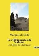 Kartonierter Einband Les 120 journées de Sodome von Marquis De Sade