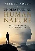 Kartonierter Einband (Kt) Understanding human nature the psychology of personality von Alfred Adler