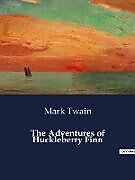Kartonierter Einband The Adventures of Huckleberry Finn von Mark Twain