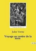 Kartonierter Einband (Kt) Voyage au centre de la terre von Jules Verne