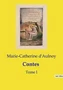 Kartonierter Einband (Kt) Contes von Marie-Catherine D'Aulnoy