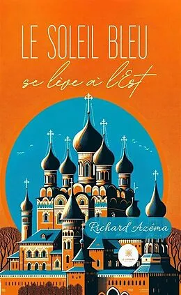 E-Book (epub) Le soleil bleu se lève à l'Est von Richard Azéma