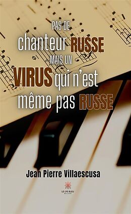 eBook (epub) Pas de chanteur russe, mais un virus qui n'est même pas russe de Jean Pierre Villaescusa