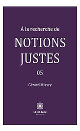 eBook (epub) À la recherche de notions justes - Tome 5 de Gérard Missey