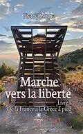 E-Book (epub) Marche vers la liberté - Livre 1 von Pierre Sonne