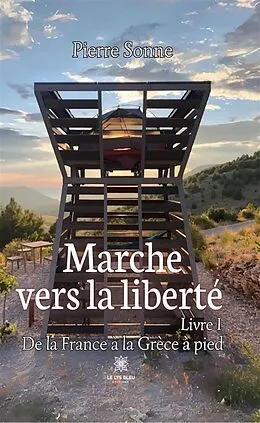 E-Book (epub) Marche vers la liberté - Livre 1 von Pierre Sonne