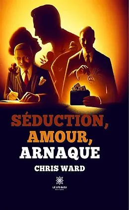 E-Book (epub) Séduction, amour, arnaque von Chris Ward