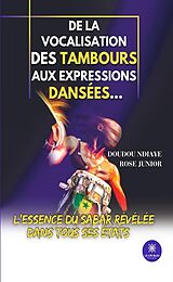 eBook (epub) De la vocalisation des tambours aux expressions dansées... de Doudou Ndiaye Rose Junior