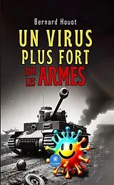 E-Book (epub) Un virus plus fort que les armes von Bernard Houot