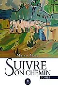 E-Book (epub) Suivre son chemin - Tome 1 von Marco Marc