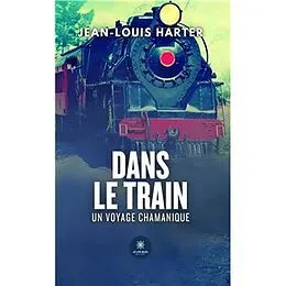 E-Book (epub) Dans le train von Jean-Louis Harter