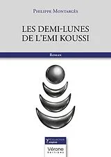 Fester Einband Les demi-lunes de l emi koussi von Montarges-p