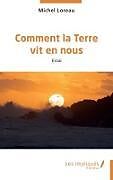 Couverture cartonnée Comment la Terre vit en nous de Michel Loreau