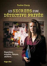Broschiert Les secrets d'une détective privée : disparitions, enquêtes, filatures, adultères... von Pauline Charpy
