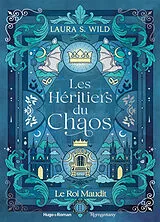 Broschiert Les héritiers du chaos. Vol. 2. Le roi maudit von Laura S. Wild