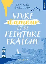 Broschiert Vivre d'amour et de peinture fraîche von Tamara Balliana